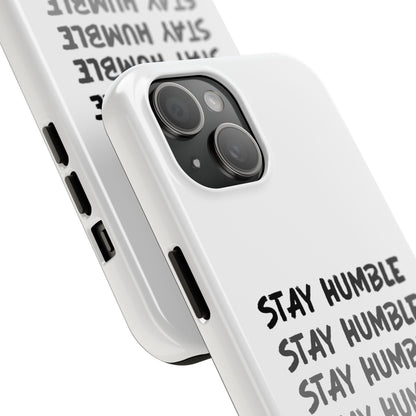 Stay Humble Tough Phone Case