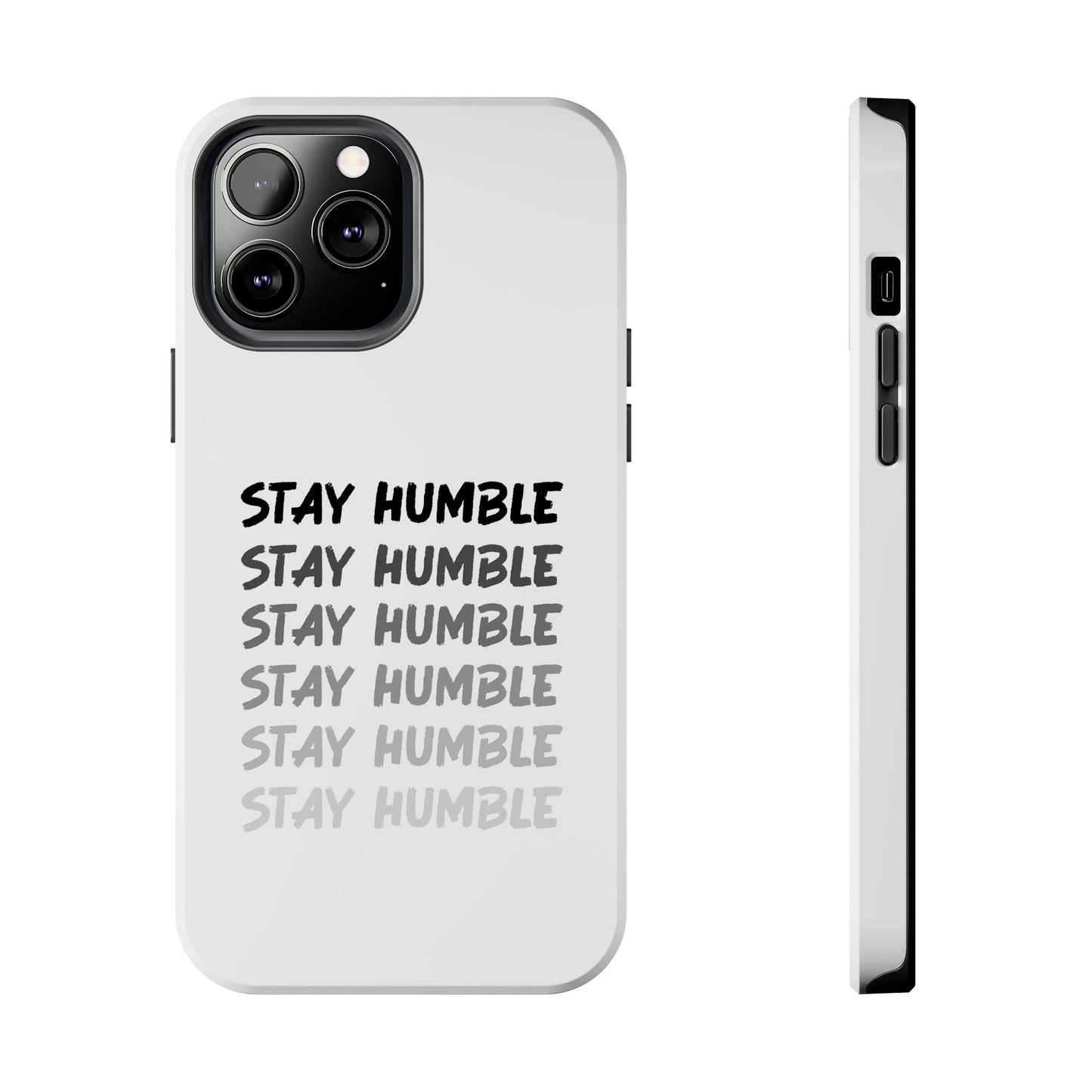 Stay Humble Tough Phone Case