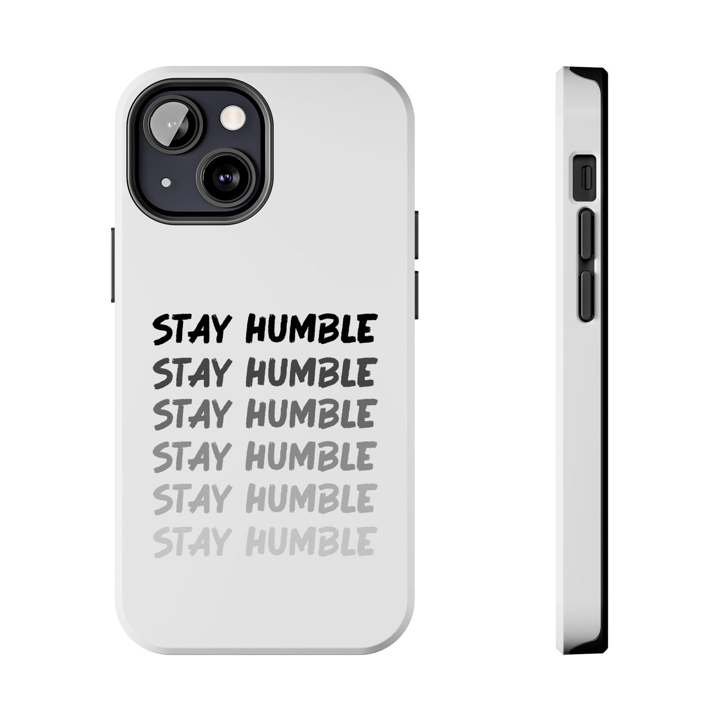 Stay Humble Tough Phone Case