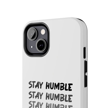 Stay Humble Tough Phone Case