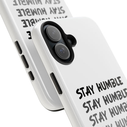 Stay Humble Tough Phone Case