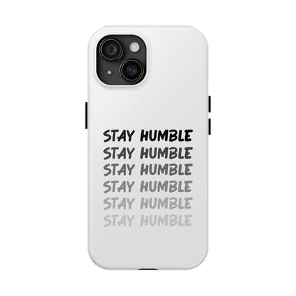 Stay Humble Tough Phone Case