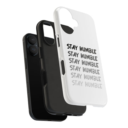 Stay Humble Tough Phone Case