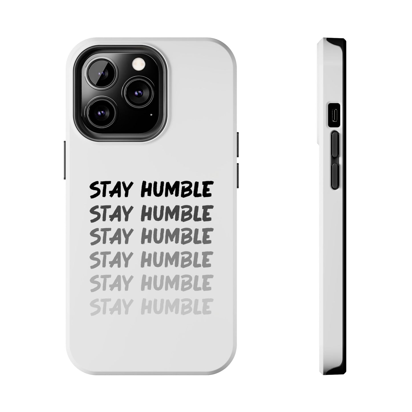 Stay Humble Tough Phone Case