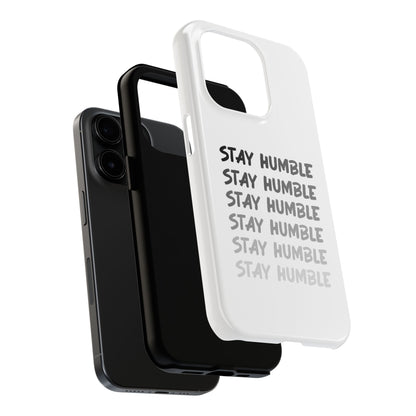 Stay Humble Tough Phone Case