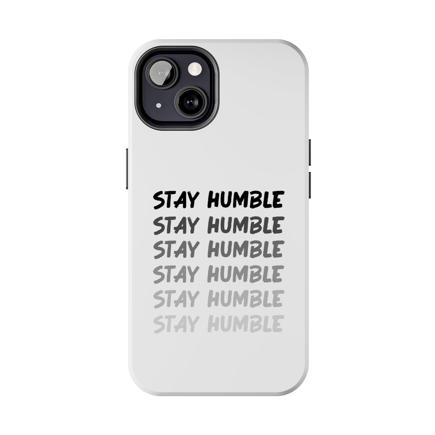 Stay Humble Tough Phone Case