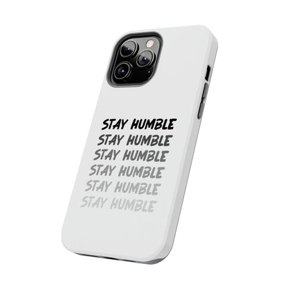 Stay Humble Tough Phone Case