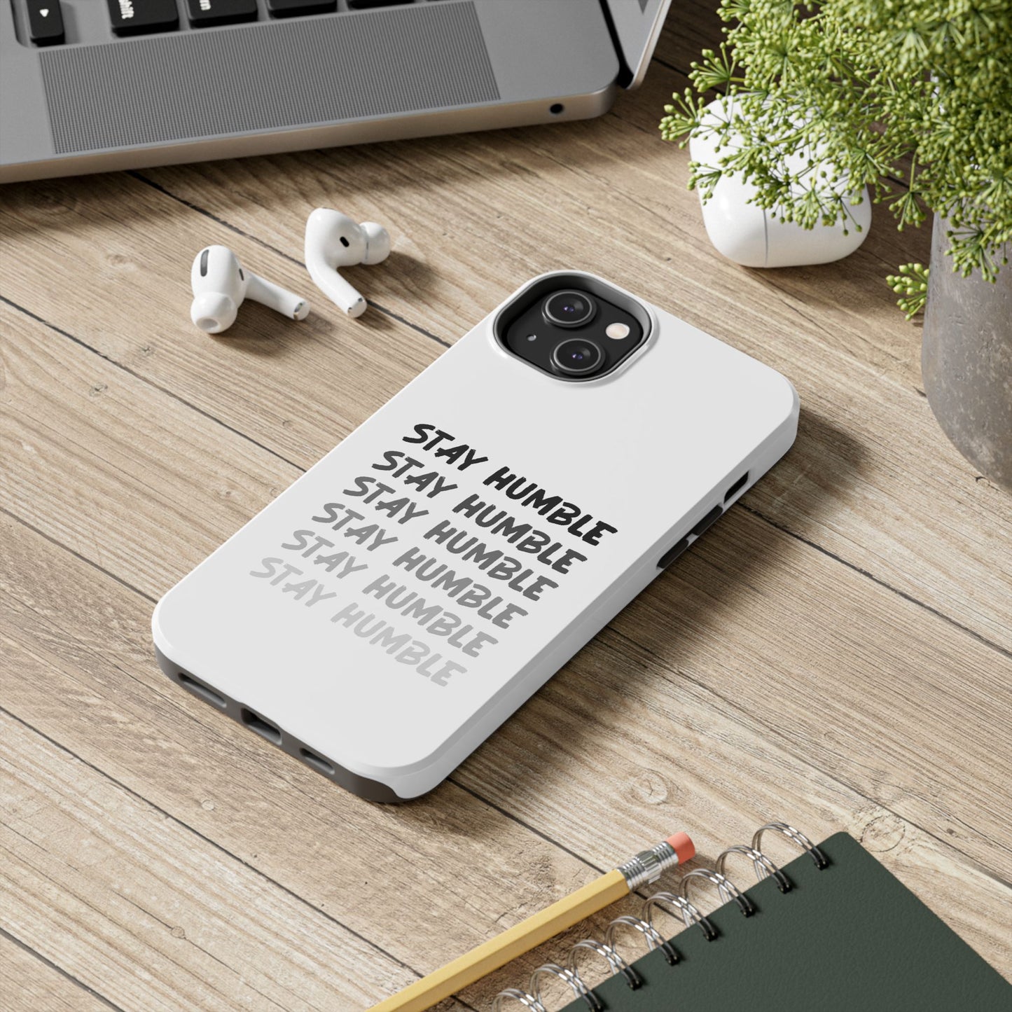 Stay Humble Tough Phone Case