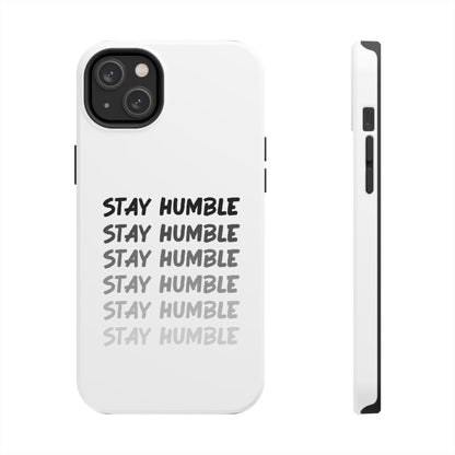 Stay Humble Tough Phone Case