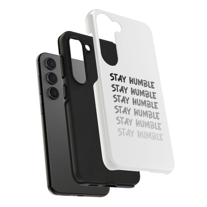 Stay Humble Tough Phone Case