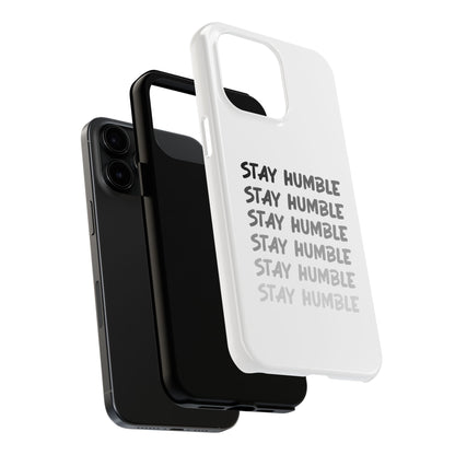 Stay Humble Tough Phone Case