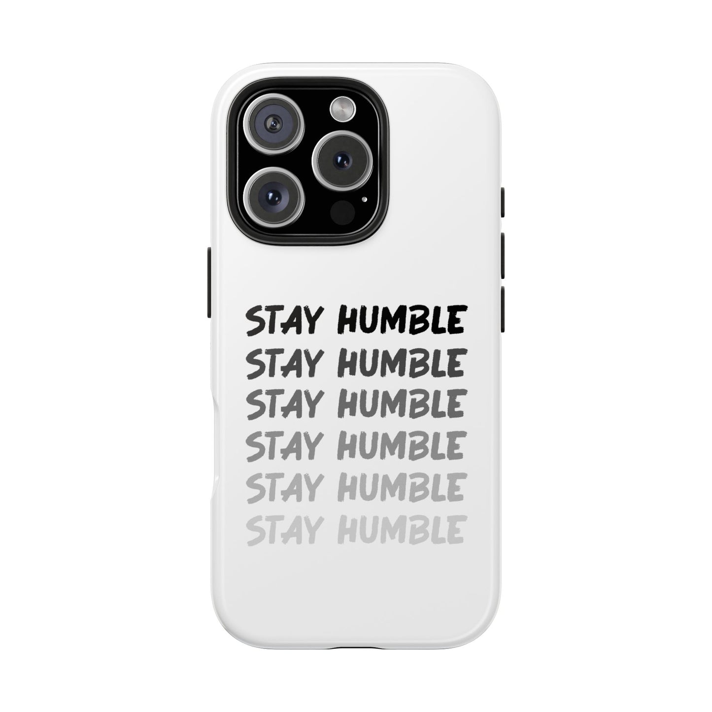 Stay Humble Tough Phone Case