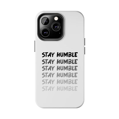 Stay Humble Tough Phone Case