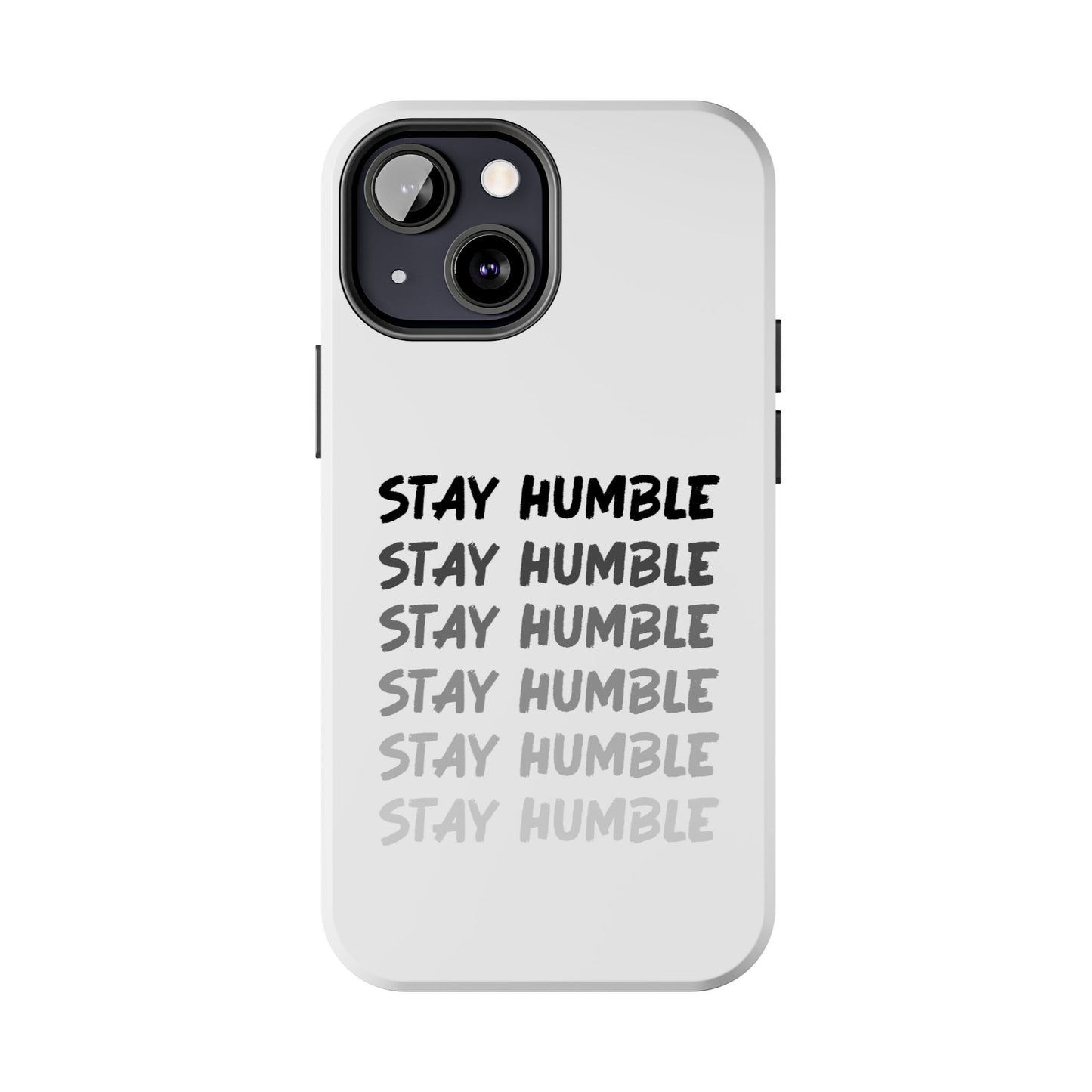 Stay Humble Tough Phone Case