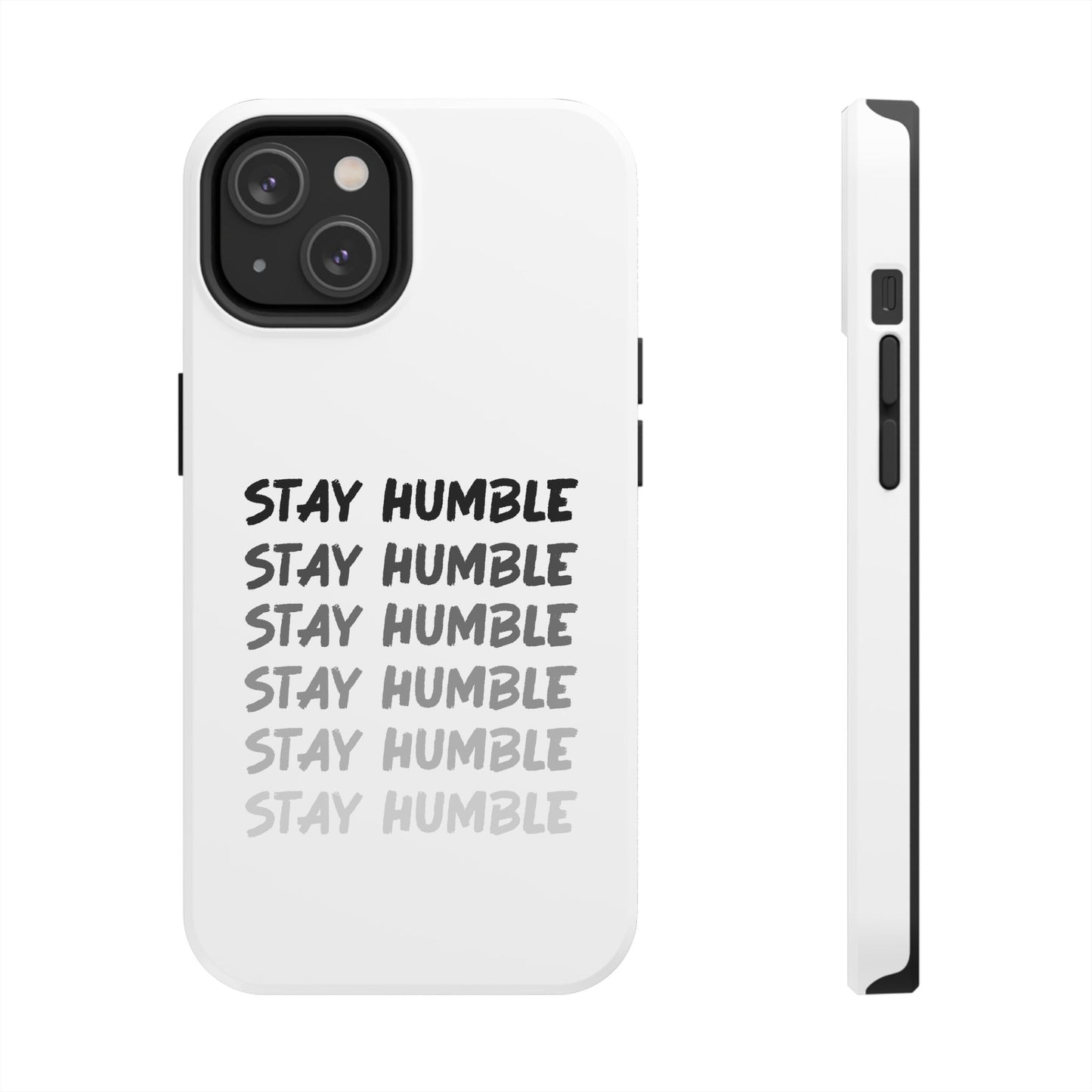 Stay Humble Tough Phone Case