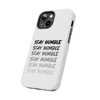 Stay Humble Tough Phone Case