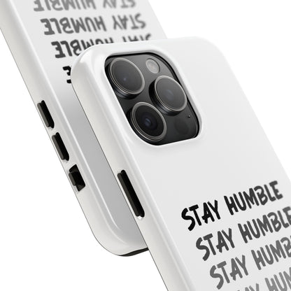 Stay Humble Tough Phone Case