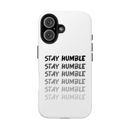 Stay Humble Tough Phone Case