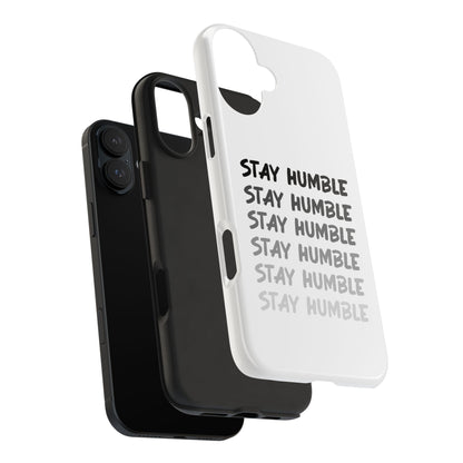 Stay Humble Tough Phone Case