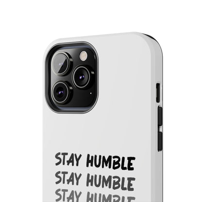 Stay Humble Tough Phone Case