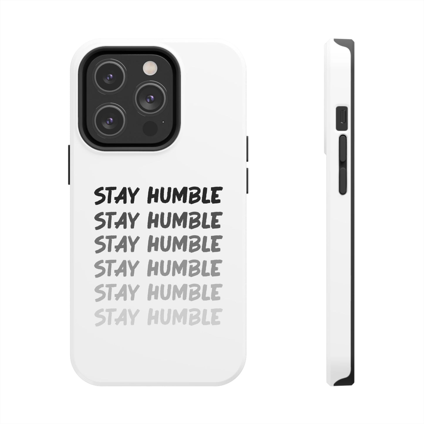 Stay Humble Tough Phone Case