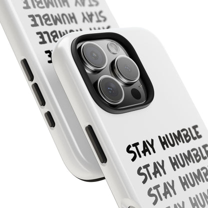 Stay Humble Tough Phone Case