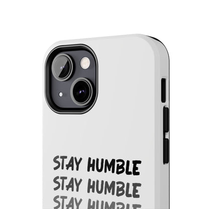 Stay Humble Tough Phone Case