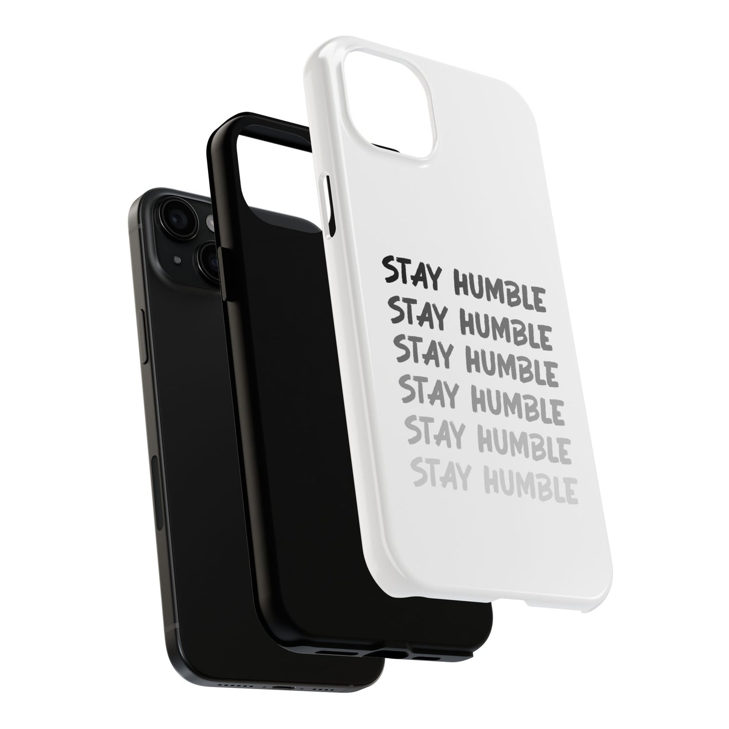 Stay Humble Tough Phone Case