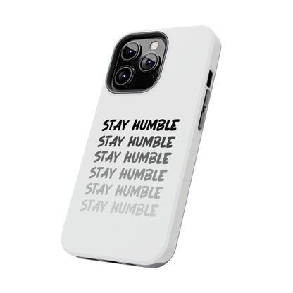 Stay Humble Tough Phone Case