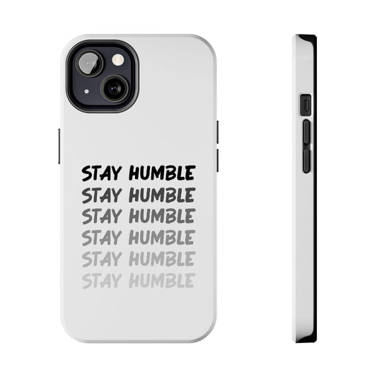 Stay Humble Tough Phone Case