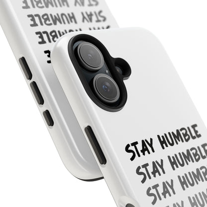 Stay Humble Tough Phone Case