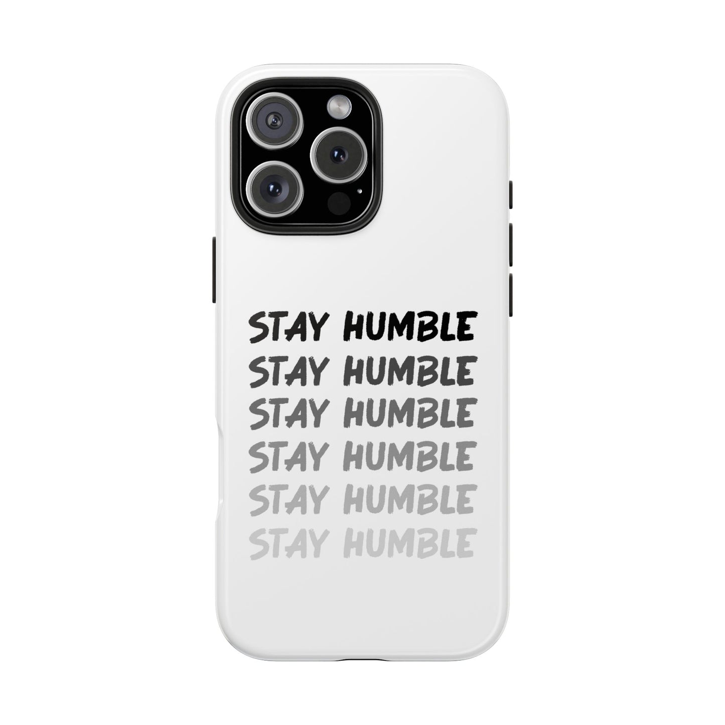 Stay Humble Tough Phone Case