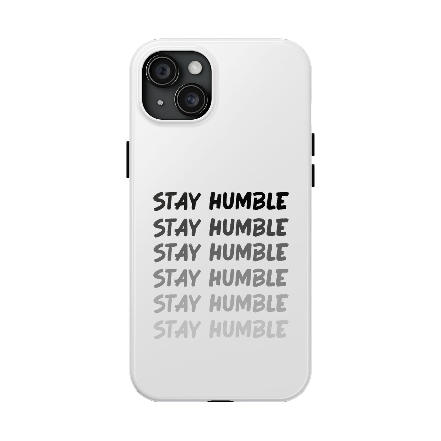 Stay Humble Tough Phone Case