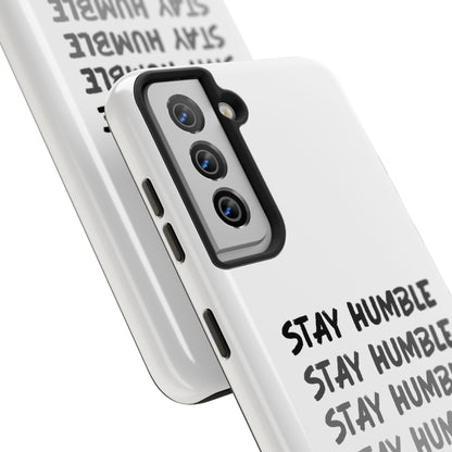 Stay Humble Tough Phone Case