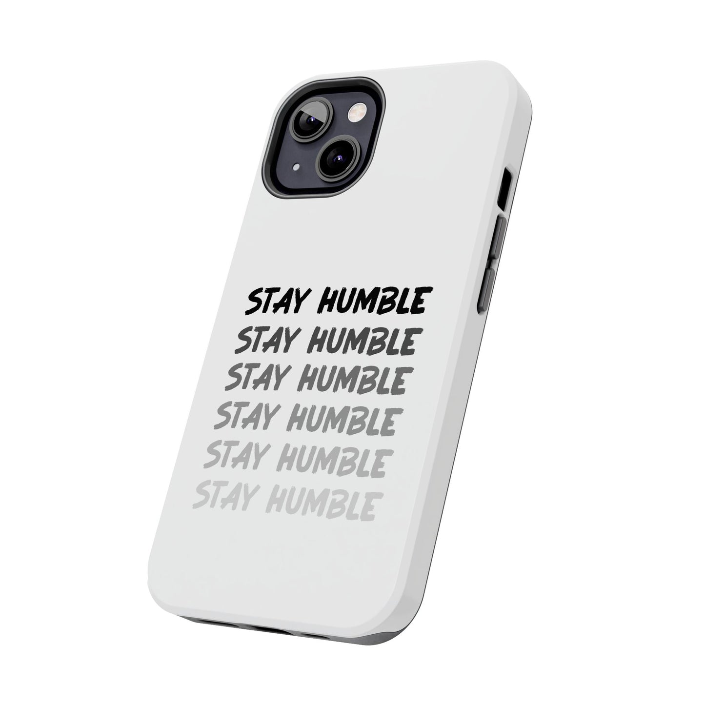 Stay Humble Tough Phone Case