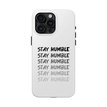 Stay Humble Tough Phone Case