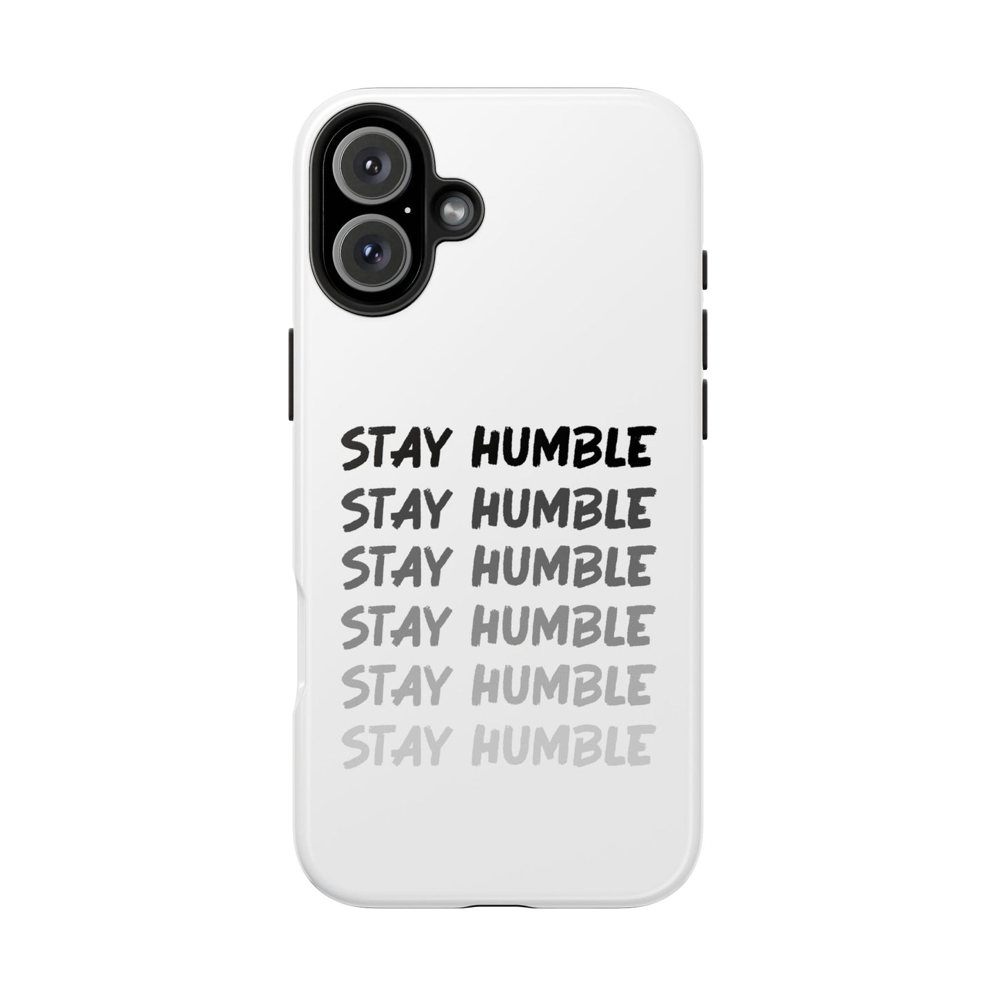 Stay Humble Tough Phone Case