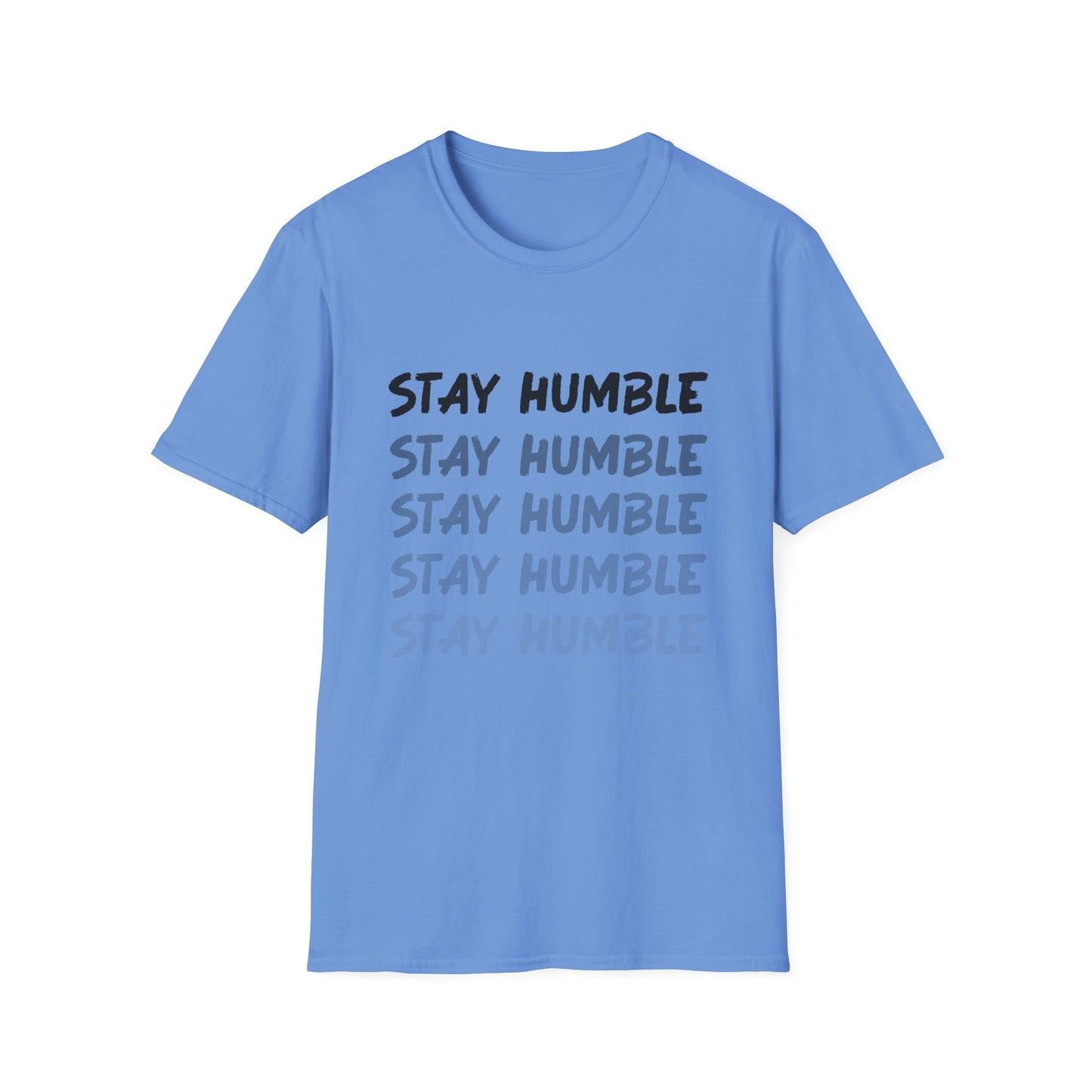 Stay Humble Fade Soft Style Tee